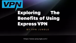 Exploring The Benefits of Using Express VPN