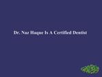 Marketplace Dentistry Tustin CA | Naz Haque DDS