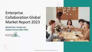 Enterprise Collaboration Market Size, Growth, Trends And Global Forecast To 2033