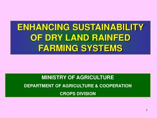 ENHANCING SUSTAINABILITY OF DRY LAND RAINFED FARMING SYSTEMS