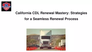 California CDL Renewal Mastery: Strategies for a Seamless Renewal Process
