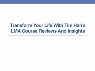 Transform Your Life with Tim Han’s LMA Course Reviews and Insights