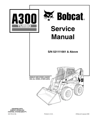 BOBCAT A300 ALL WHEEL STEER LOADER Service Repair Manual SN 521111001 & Above