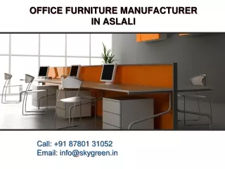 Office Furniture Manufacturer in Aslali, Best Office Furniture Manufacturer in A