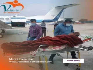 Obtain Vedanta Air Ambulance in Delhi with All Required Medical Services