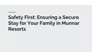 Safety First: Ensuring a Secure Stay for Your Family in Munnar Resorts