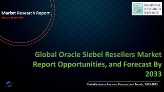 Oracle Siebel Resellers Market is Expected to Gain Popularity Across the Globe by 2033