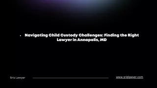 Navigating Child Custody Challenges: Finding the Right Lawyer in Annapolis, MD