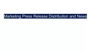 Marketing Press Release Distribution and News
