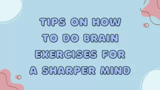 Tips On How To Do Brain Exercises For A Sharper Mind