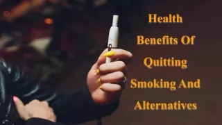 Health Benefits Of Quitting Smoking And Alternatives