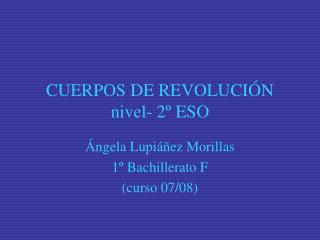 CUERPOS DE REVOLUCIÓN nivel- 2º ESO