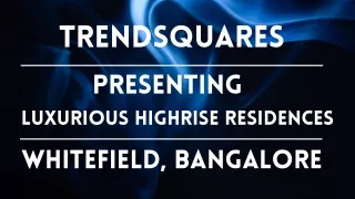 Trendsquares - Elevating Urban Living with Luxurious Highrise Residences