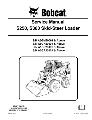 BOBCAT S250, S300 SKID STEER LOADER Service Repair Manual SN：A5GM20001 & Above