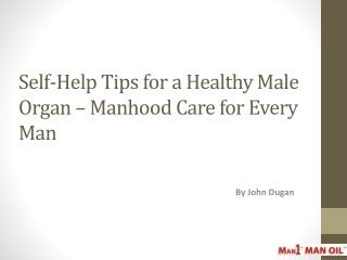 Self-Help Tips for a Healthy Male Organ