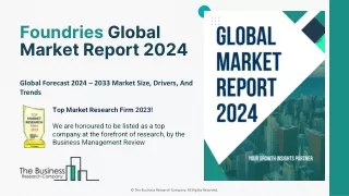 Foundries Market 2024 - By Size, Share, Trends, Growth Analysis And Outlook 2033