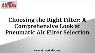 Choosing the Right Filter: A Comprehensive Look at Pneumatic Air Filter