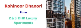 Kohinoor Luxury Apartments Dhanori, Pune