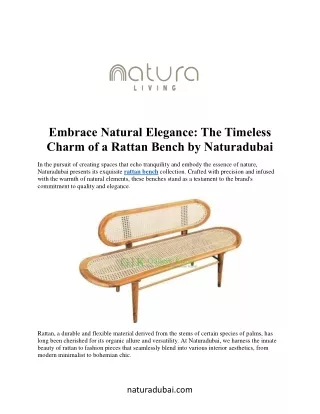 Embrace Natural Elegance: The Timeless  Charm of a Rattan Bench by Naturadubai