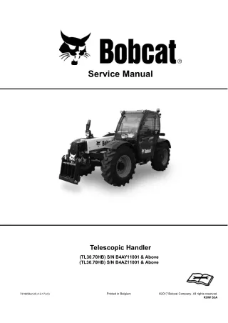 Bobcat TL30.70HB Telescopic Handler Service Repair Manual (SN B4AY11001 and Above)