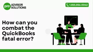 Easy Ways To Eliminate QuickBooks Fatal Error