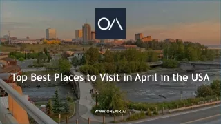 Top Best Places to Visit in April in the USA