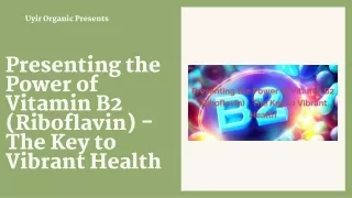 Presenting the Power of Vitamin B2 (Riboflavin) - The Key to Vibrant Health