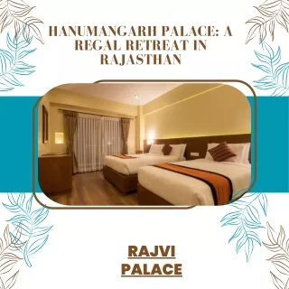 Hanumangarh Palace A Regal Retreat in Rajasthan