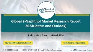 Global 2-Naphthol Market Research Report 2024(Status and Outlook)