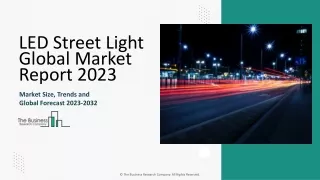 LED Street Light Market Share, Size Forecast Report 2024 To 2033