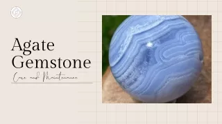 Care and Maintenance of Agate Gemstone