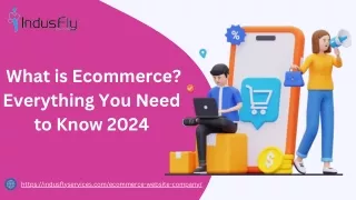 What is Ecommerce Everything You Need to Know 2024