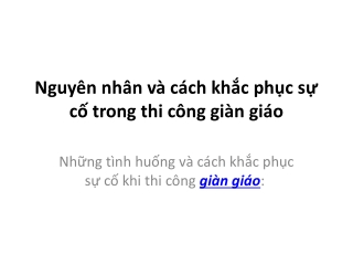 Nguyên nhân và cách khắc phục sự cố trong thi công giàn giáo