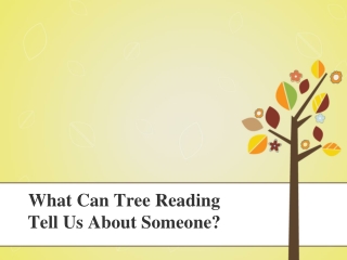 What Can Tree Reading Tell Us About Someone?