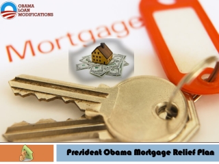 President Obama Mortgage Relief Plan Mortgage Relief To Mil