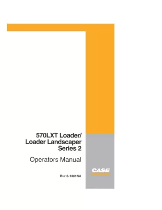 CASE 570LXT Series 2 Loader Landscaper Operator manual