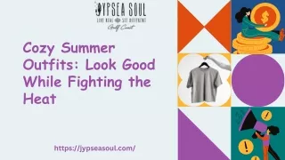 Comfortable Summer Clothing: Look Great Despite the Heat