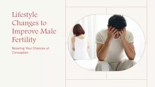 Lifestyle Changes to Improve Male Fertility: Boosting Your Chances of Conception