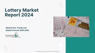 Lottery Market 2024 - By Size, Share, Trends And Growth Prospects 2033