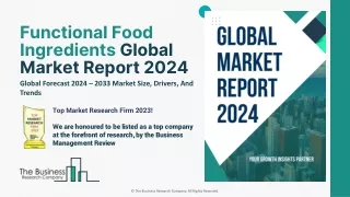 Functional Food Ingredients Market Size, Share, Trends And Forecast 2024-2033
