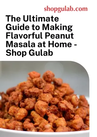 the-ultimate-guide-to-making-flavorful-peanut-masala-at-home-shop-gulab