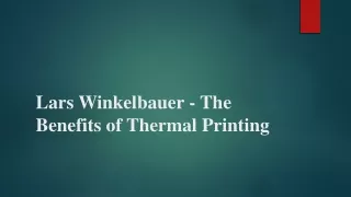 Lars Winkelbauer - The Benefits of Thermal Printing