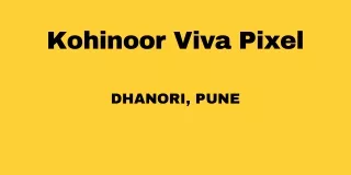 Kohinoor Viva Pixel Dhanori Pune  E-Brochure