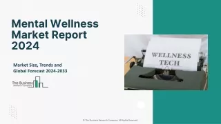 Mental Wellness Market 2024 - By Size, Share Analysis, Trends And Forecast 2033