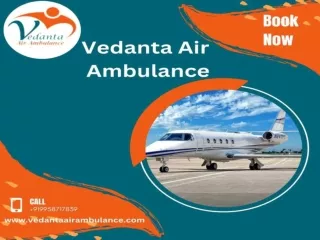 Obtain Vedanta Air Ambulance in Patna with Highly Effective Medical Facility