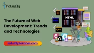 The Future of Web Development Trends and Technologies