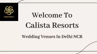 Wedding Venues In Delhi NCR | Calista Resorts