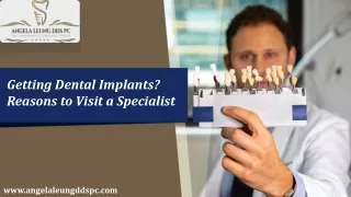 Getting Dental Implants Reasons to Visit a Specialist