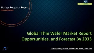 Thin Wafer Market Report Opportunities, and Forecast By 2033