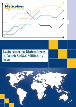 Latin America biofertilizers market is projected to reach $408.6 million by 2030